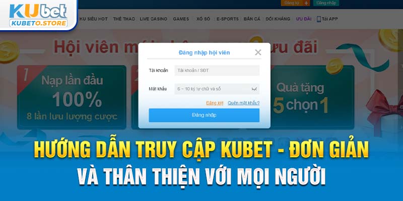 10-huong-dan-truy-cap-kubet-don-gian-va-than-thien-voi-moi-nguoi