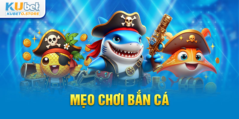 22-meo-choi-ban-ca