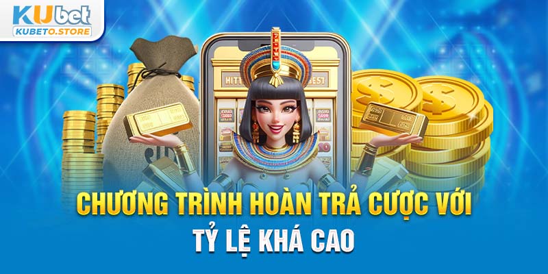 9-chuong-trinh-hoan-tra-cuoc-voi-ty-le-kha-cao