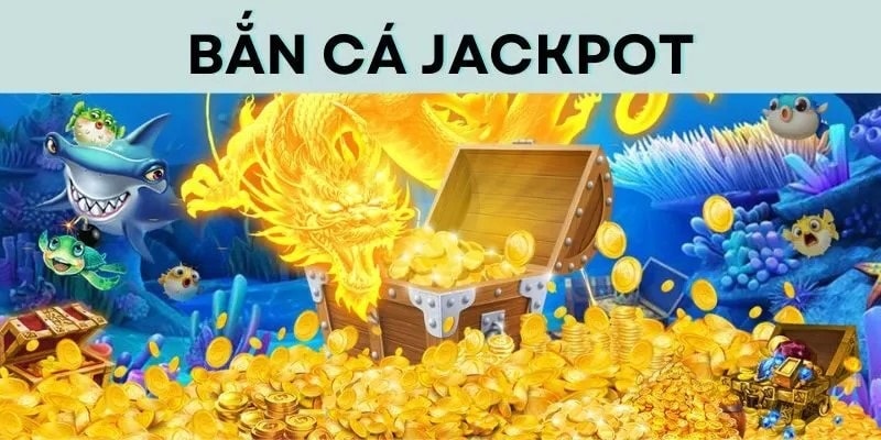 ban-ca-jackpot-tim-hieu (1)